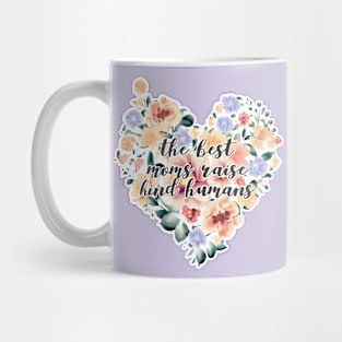 best moms raise kind humans Mug